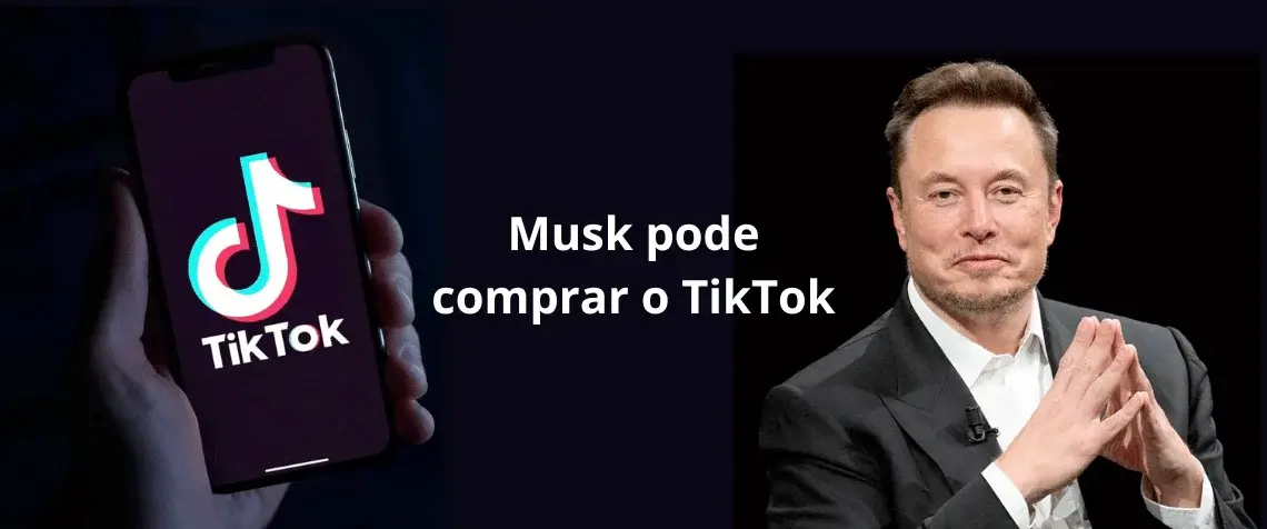 elon Musk pode comprar o TikTok